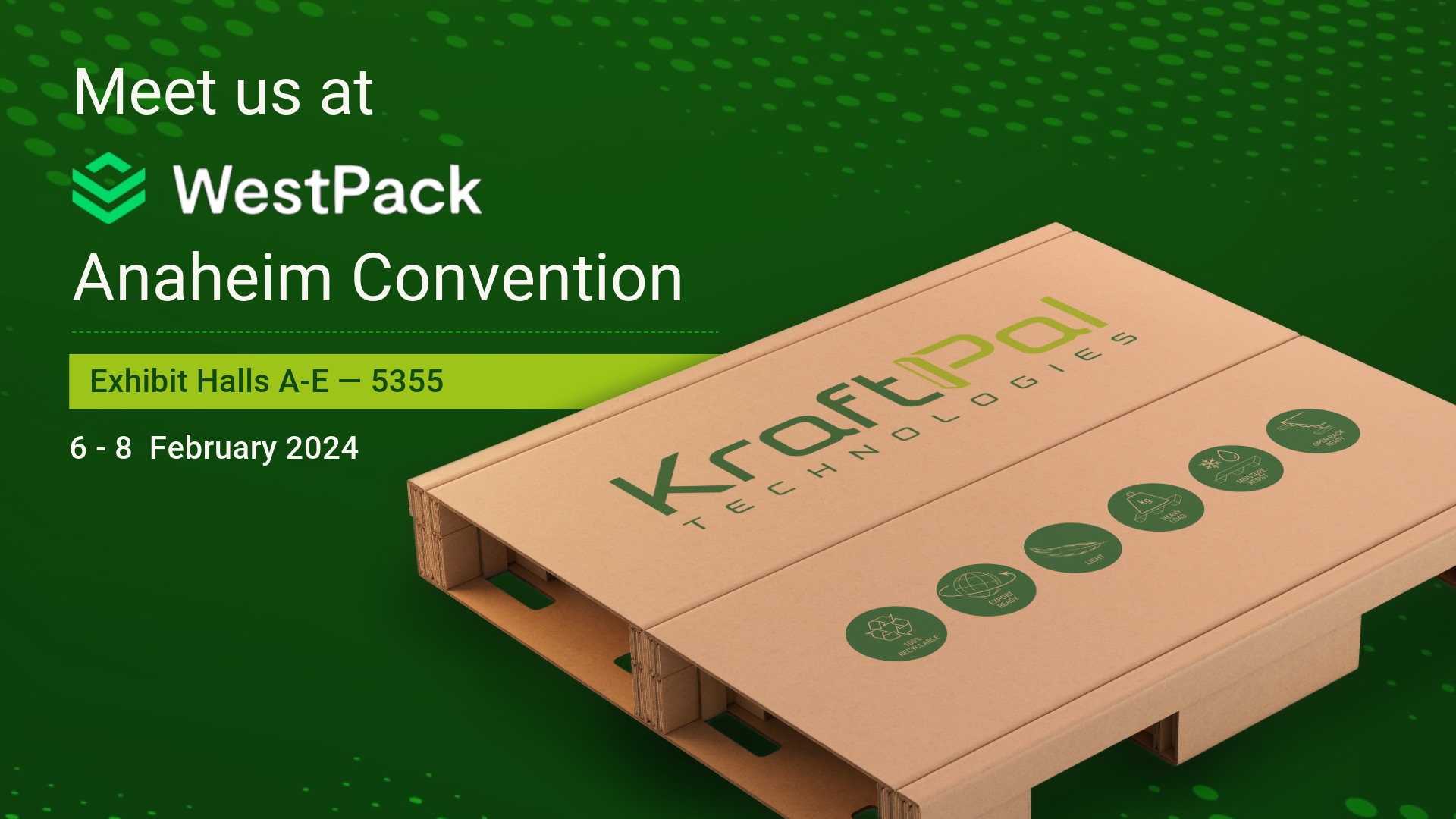 Visit KraftPal USA at WestPack 2024 – Discover innovative GMA corrugated pallets!